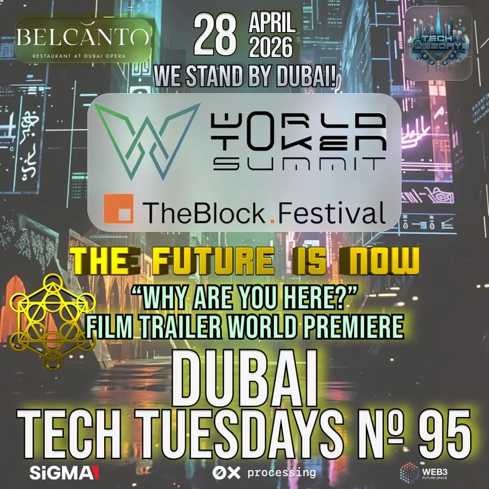 Dubai Tech Tuesdays No. 95 - World Token Summit Dubai x TheBlock.Festival + TFIN "Why Are You Here?" Film Trailer Premiere