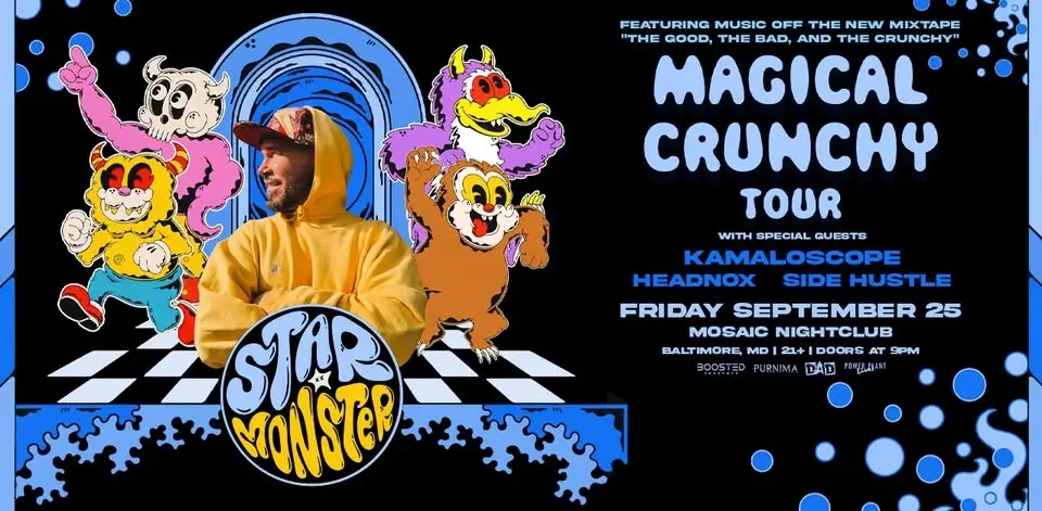 Star Monster: Crunchy Tour @ Mosaic Nightclub 9/25 | Baltimore [21+]