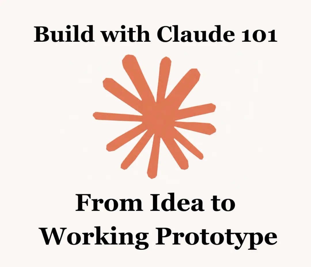 Build with Claude 101: From Idea to Working Prototype (No coding experience needed)