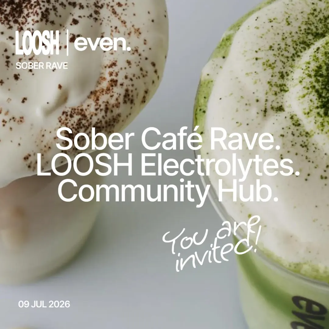 LOOSH x EVEN Sober Rave