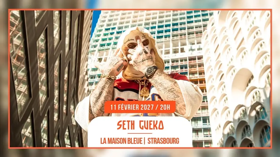 11.02.2027 I SETH GUEKO - LA MAISON BLEUE, STRASBOURG