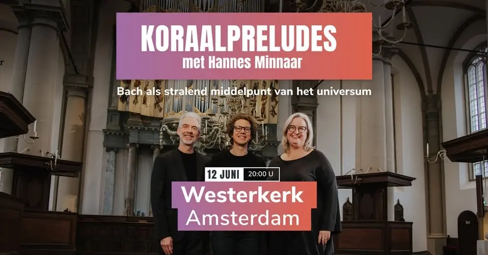 Koraalpreludes met Hannes Minnaar (Amsterdam)