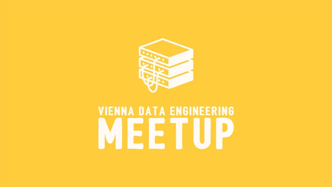 23rd Vienna Data Engineering Meetup