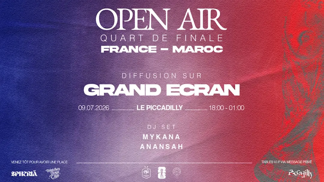 Quart De Finale - France Maroc Open Air At Le Piccadilly