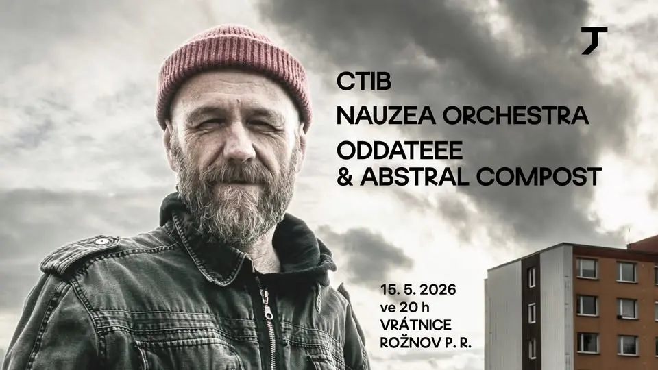 Ctib, Oddateee & Abstral Compost (USA / CH), Nauzea Orchestra @Rožnov p/R