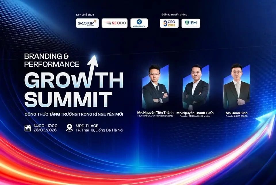 BRANDING & PERFORMANCE GROWTH SUMMIT 2026: CÔNG THỨC TĂNG TRƯỞNG TRONG KỶ NGUYÊN MỚI”