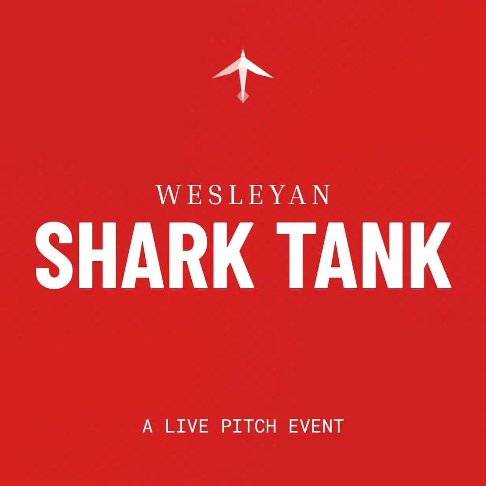 Wesleyan Shark Tank: A Live Pitch Event