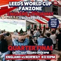 Leeds WorldCup Fanzone @ Beaverworks / Quarter Final / ENG v NOR