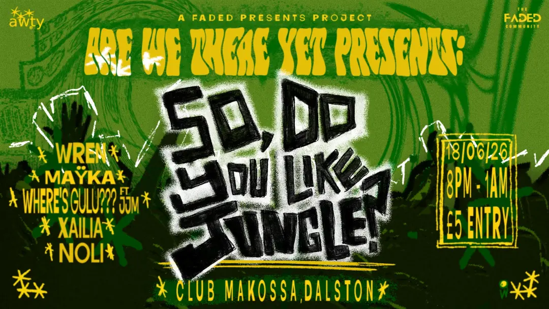 So Do You Like Jungle (Club Makossa Dalston Free Entry)
