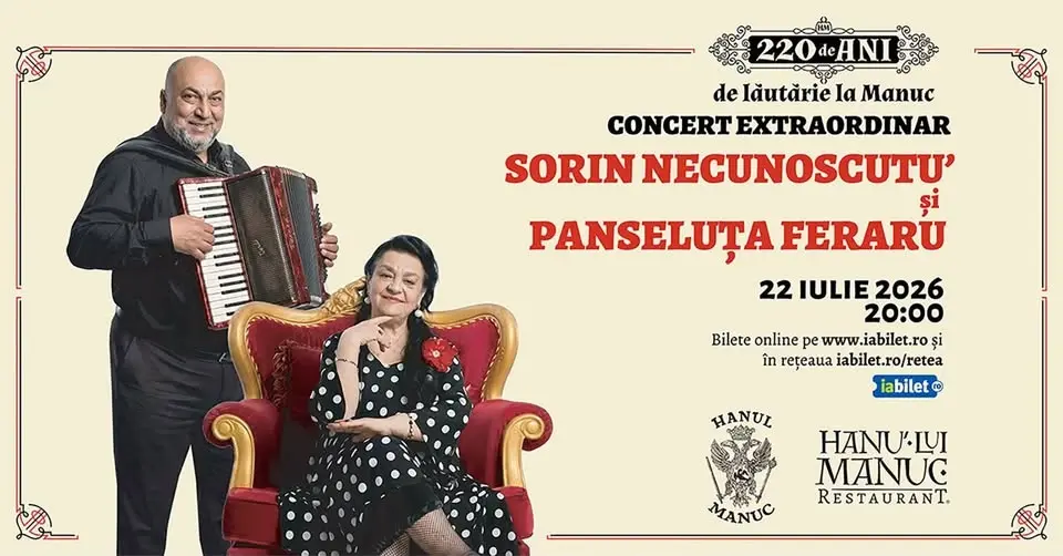 🎶 Sorin Necunoscutu’ și Panseluța Feraru la Hanu’ lui Manuc 22 iulie 2026 | ora 20:00