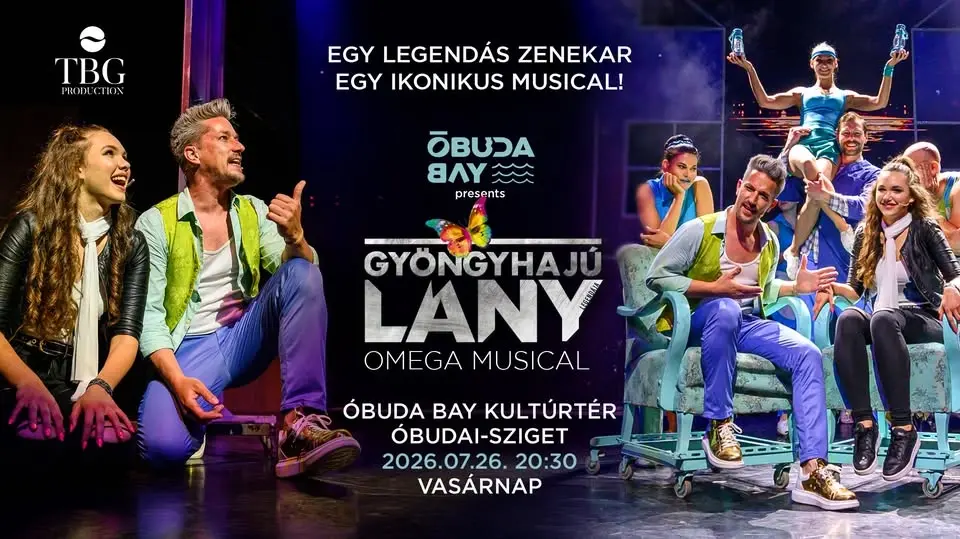 Az Óbuda Bay bemutatja: Gyöngyhajú Lány Legendája – Omega Musical