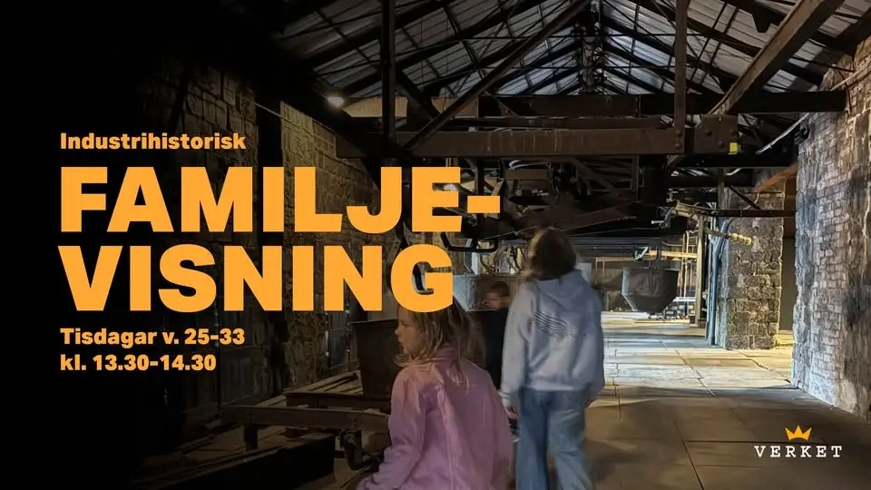 Familjevisning: Verkets industrihistoria