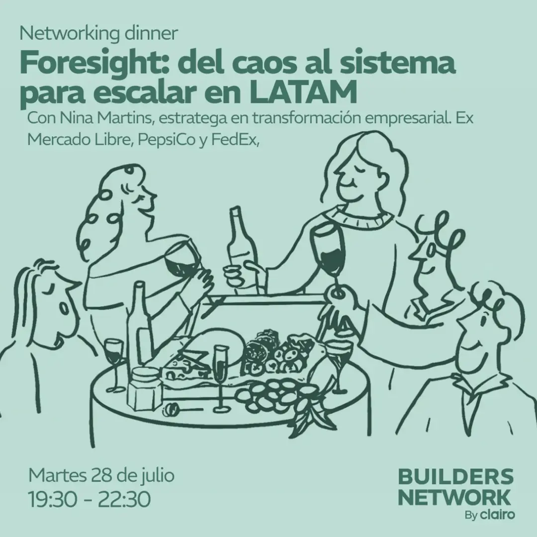 Builders Dinner - Foresight: del caos al sistema para escalar en LATAM