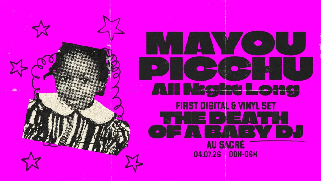 Sacré présente: Death of a baby DJ : Mayou Picchu all night long