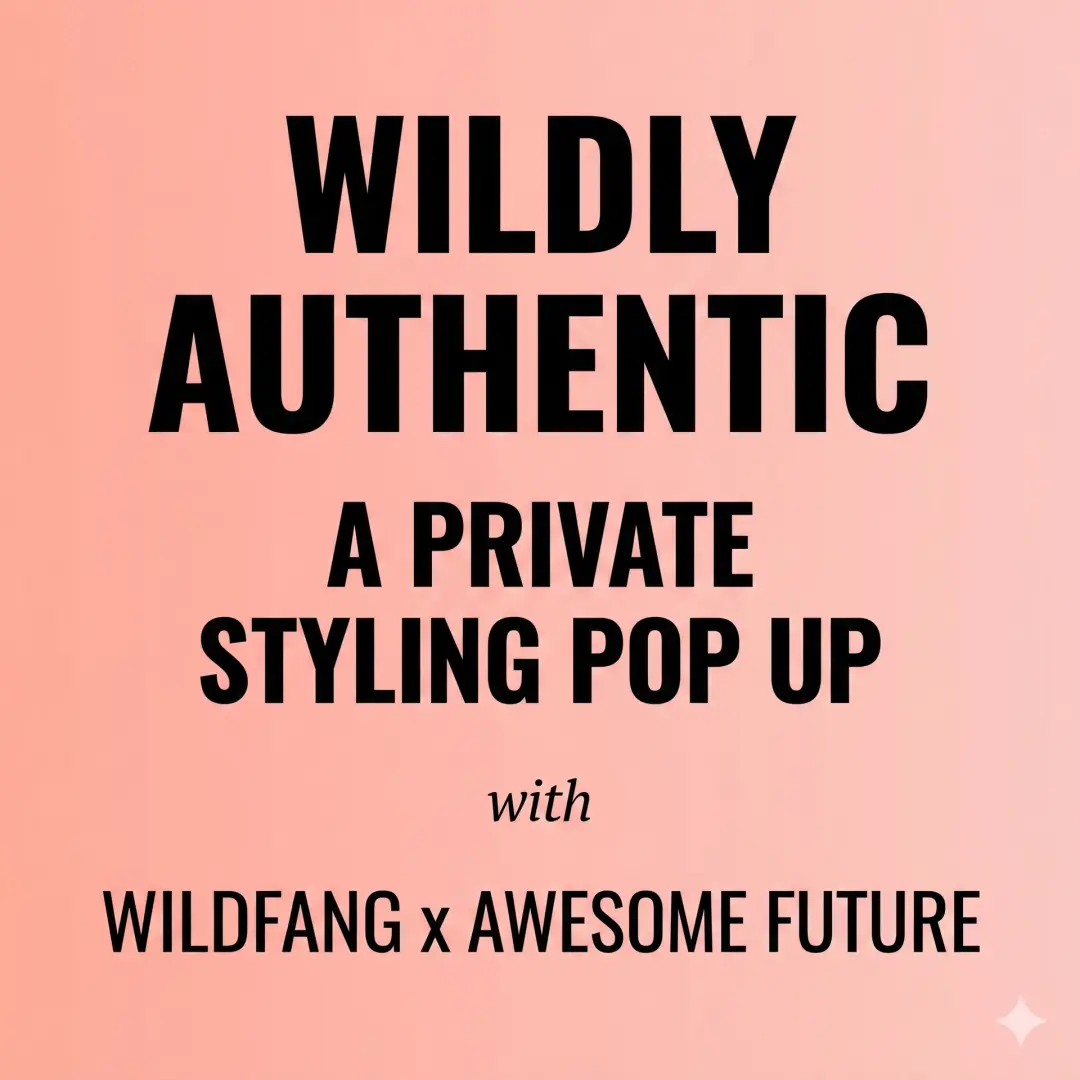 Wildly Authentic - Private Styling Event