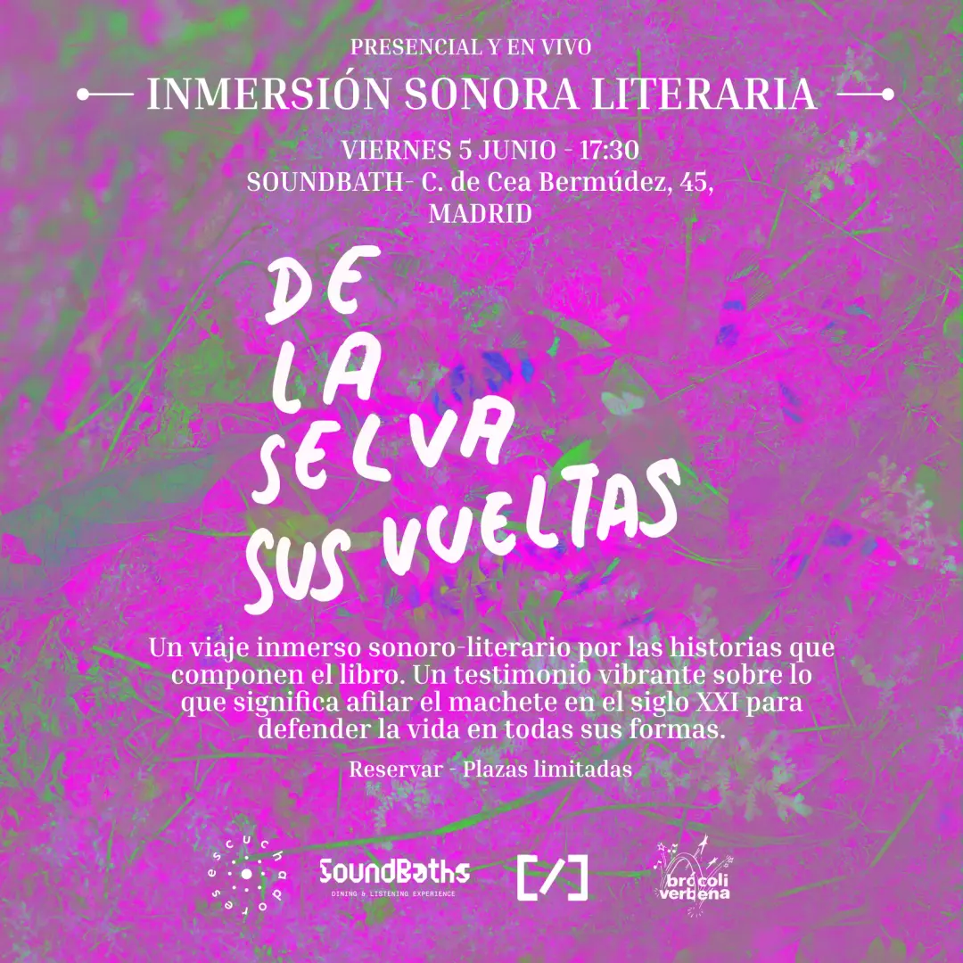 De la selva sus vueltas - Inmersión sonora/literaria.