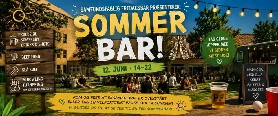SAMFUNDSFAGLIG FREDAGSBAR PRÆSENTERER: SOMMERBAR!