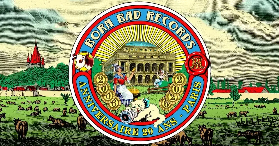20 ANS DU LABEL BORN BAD - PARIS - THÉÂTRE DU CHÂTELET - 3 octobre 2026