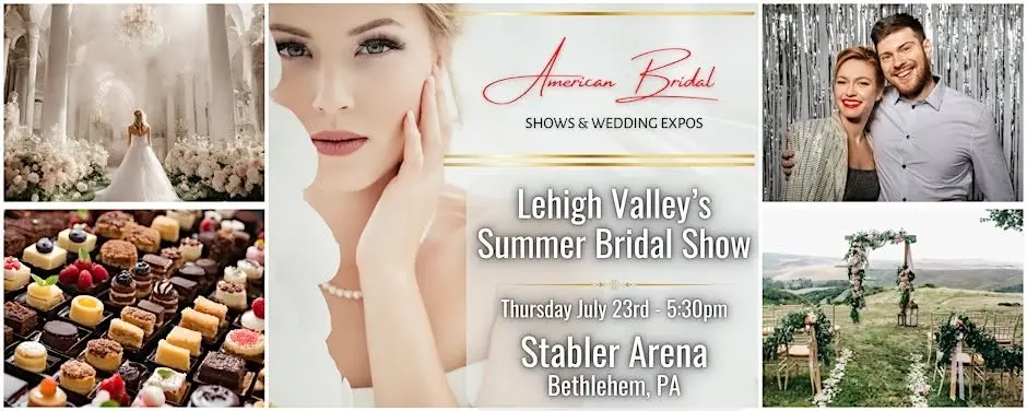 Lehigh Valley's Biggest Summer Bridal Show at Stabler Arena