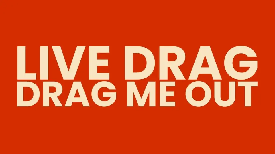 SATURDAY DRAG ME OUT