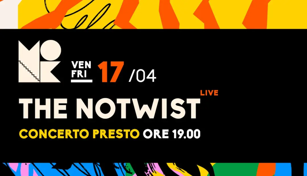 THE NOTWIST - CONCERTO PRESTO > INIZIO ORE 19:00