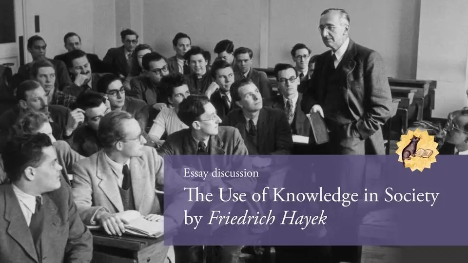 Let’s Discuss! Friedrich Hayek, The Use of Knowledge in Society