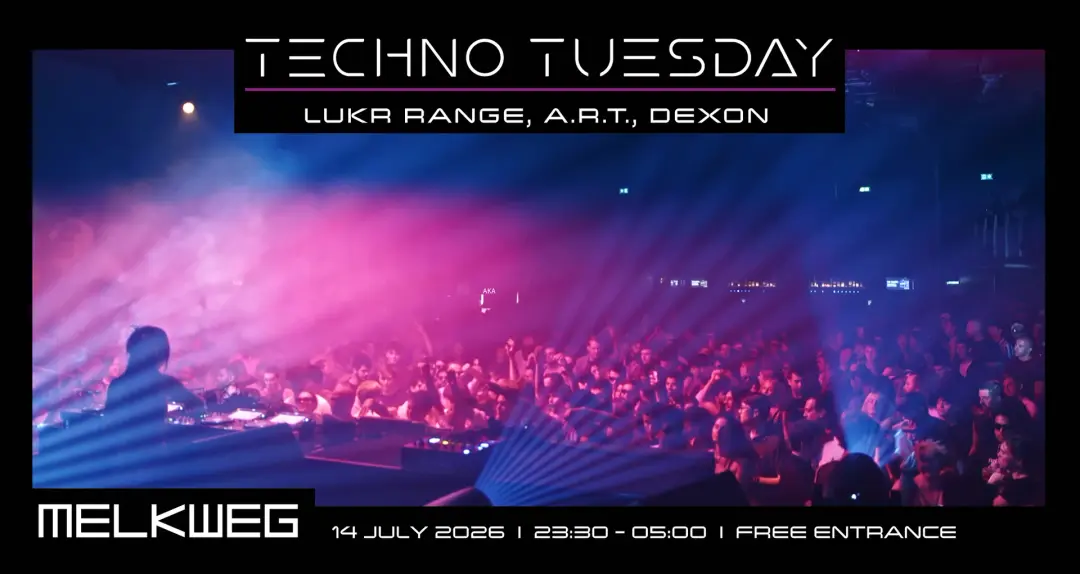 Techno Tuesday Amsterdam, Lukr Range, Dexon, A.R.T