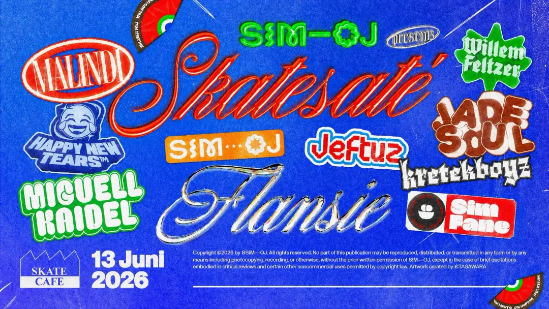 SIM––OJ PRESENTS SKATESATÉ: MALINDI, FLANSIE, MIGUELL, KAIDEL, KRETEKBOYS, JEFTUZ & More