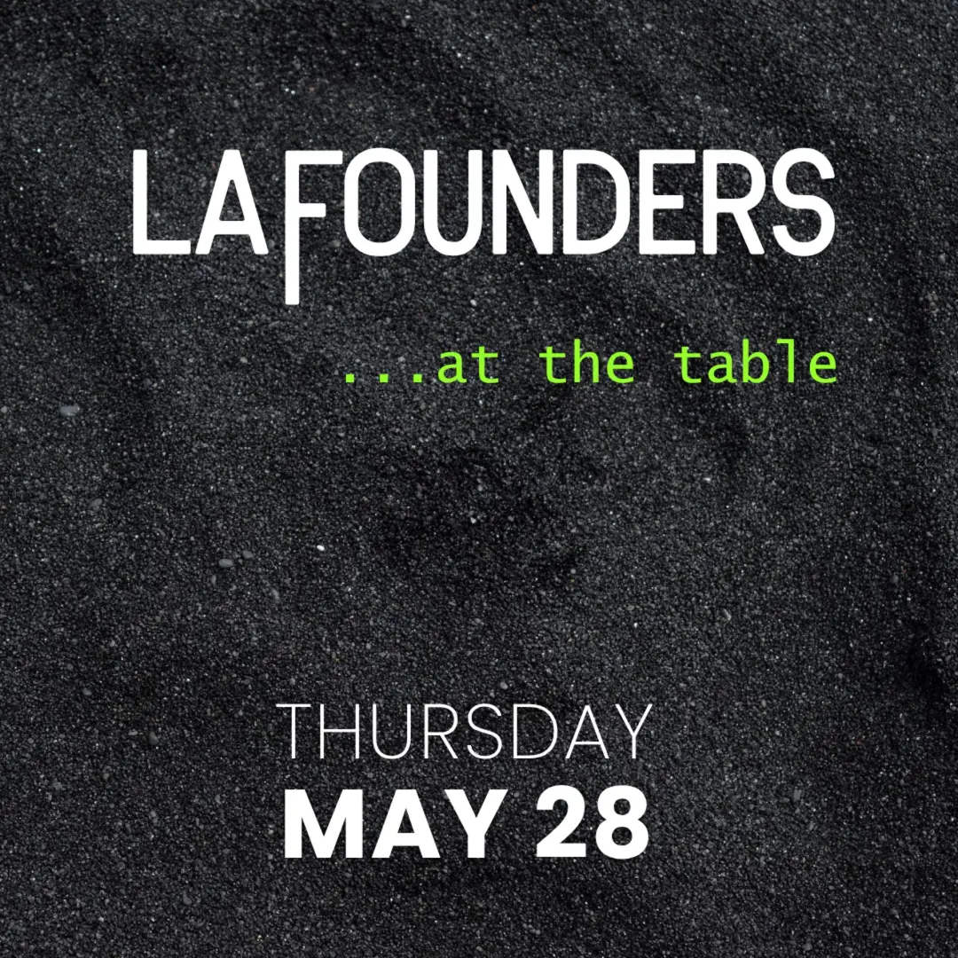 LA Founders ... at the table