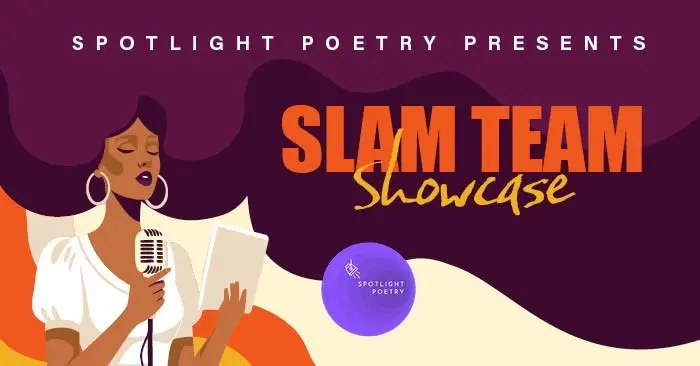 Spotlight Poetry Presents Slam Team Showcase
