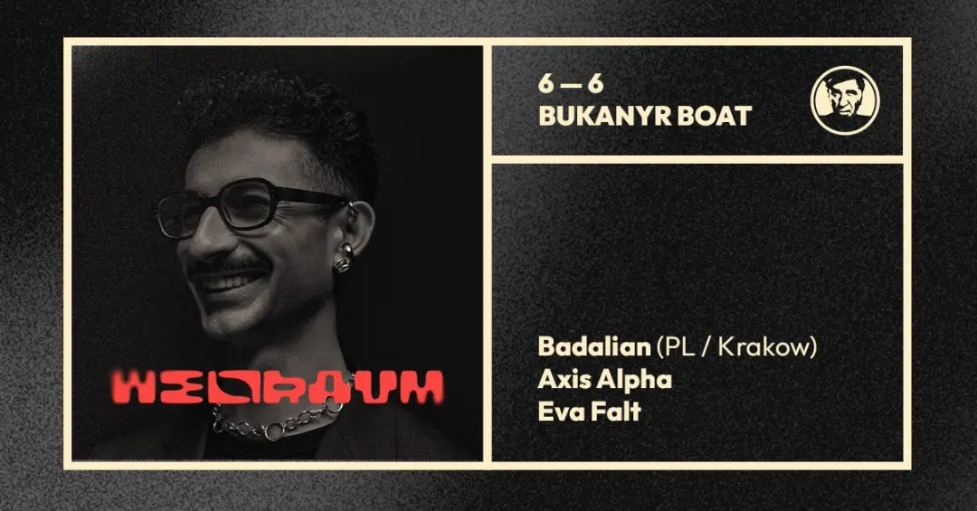 Weltraum - djs Badalian (PL / Krakow), Eva Falt, Axis Alpha