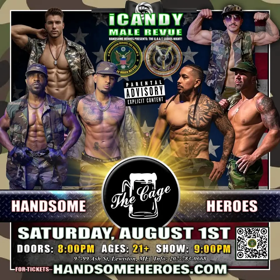 Lewiston, ME - Handsome Heroes: The Show @ The Cage! "The G.O.A.T. Ladies' Night Out!"