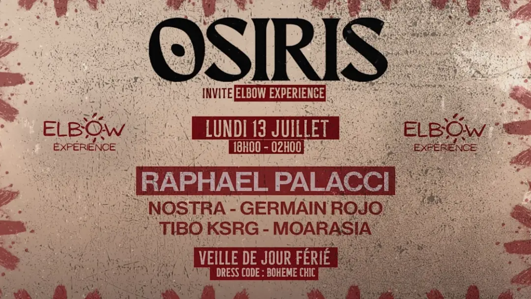 Osiris : Big Edition 13 Juillet (With Elbow Experience)