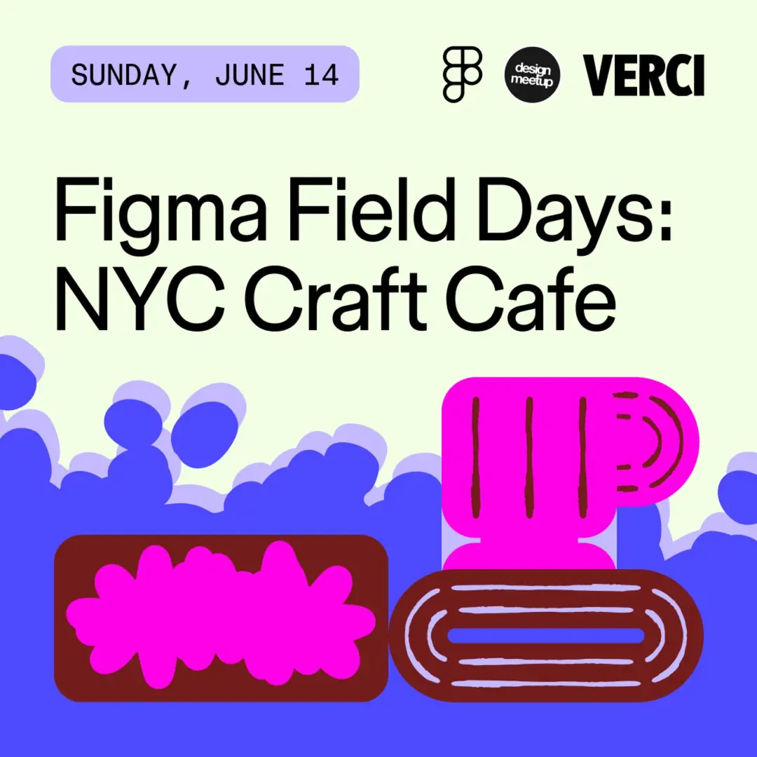 Figma Field Days: NYC Craft Cafe