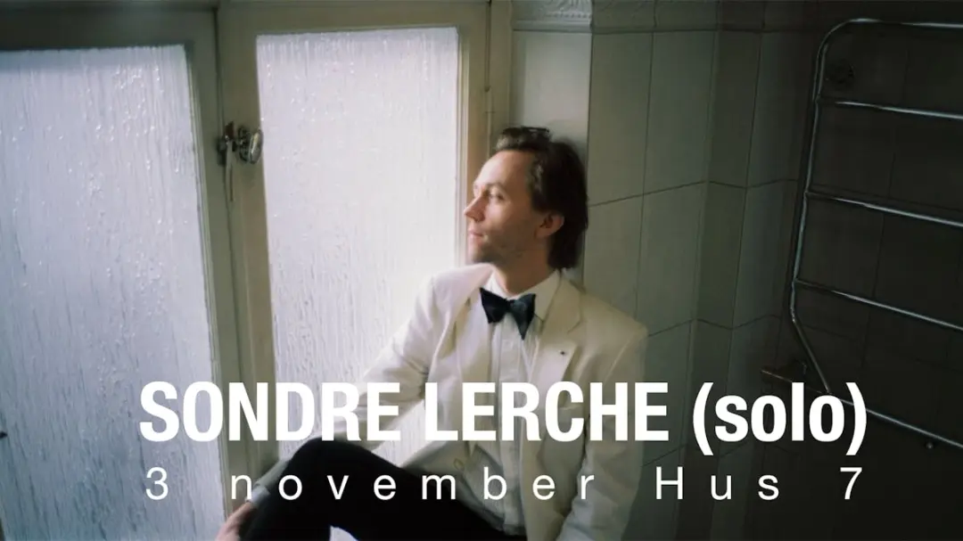 Sondre Lerche (solo) | Hus 7