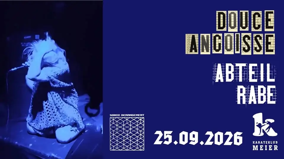 DOUCE ANGOISSE + ABTEIL RABE + SONIC DERANGEMENT