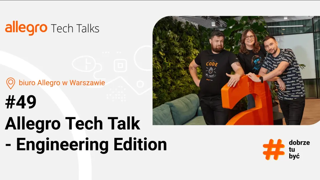 Allegro Tech Talks #49 - Engineering Edition