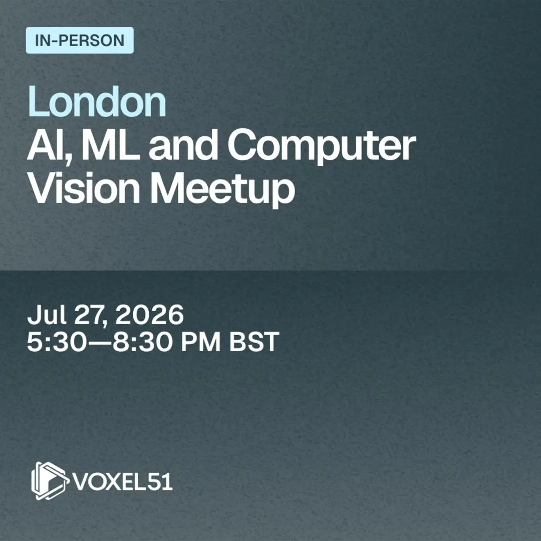 London AI, ML, and Computer Vision Meetup