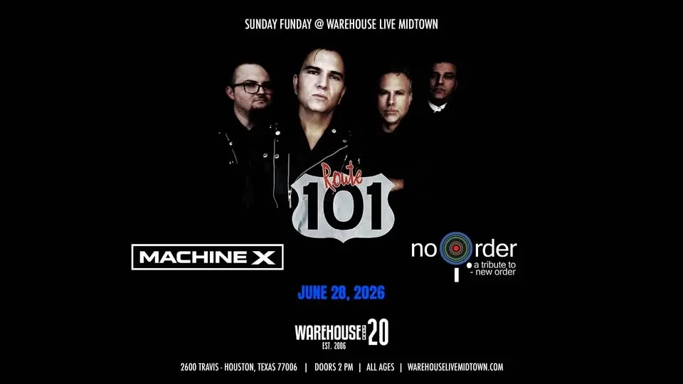 ROUTE 101, MACHINE X, NO ORDER at Warehouse Live Midtown Sunday June 28, 2026