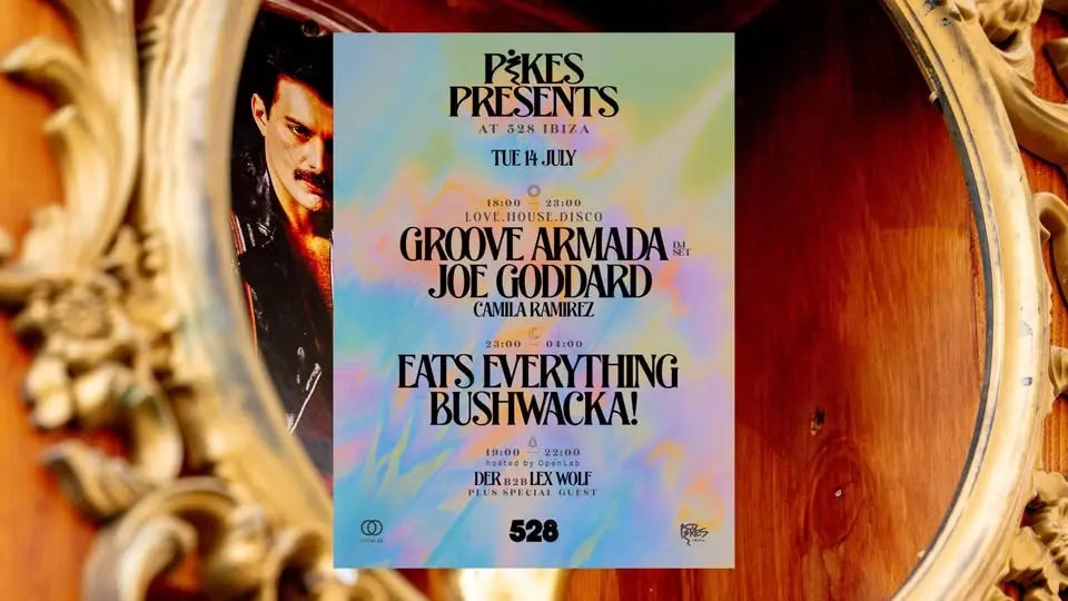 Pikes Presents at 528 Ibiza with Groove Armada, Eats Everything, Joe Goddard & more