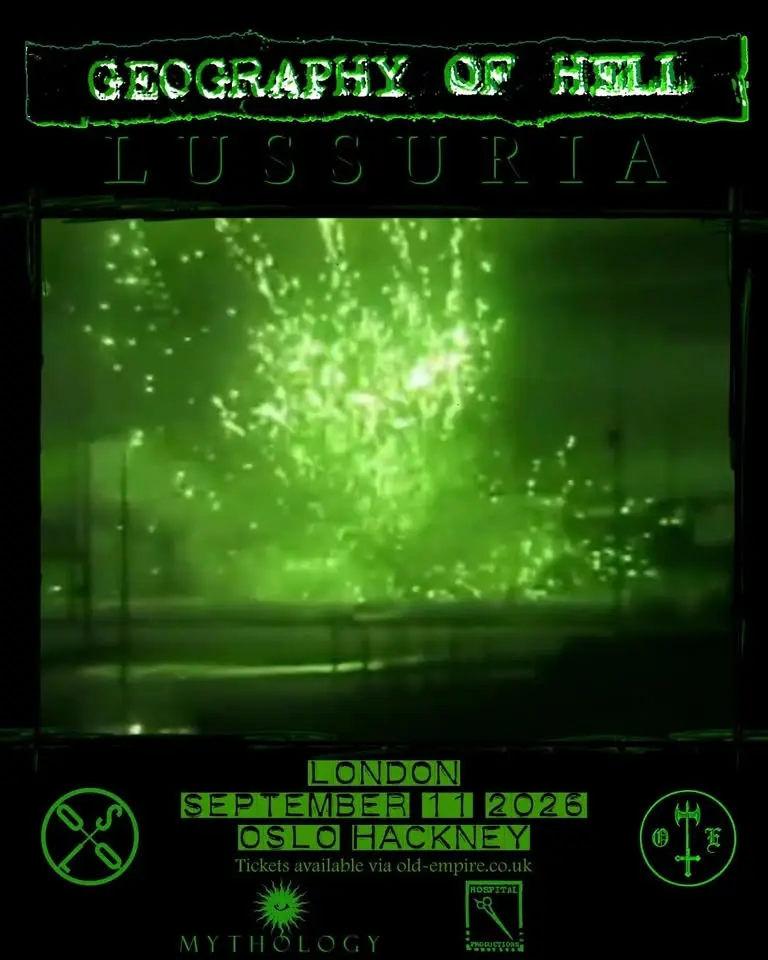 Geography of Hell & Lussuria @ Oslo, London
