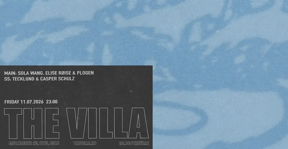 Sola Wang, Elise Røise & Plogen / SS: Casper Schulz & Tecklund / THE VILLA