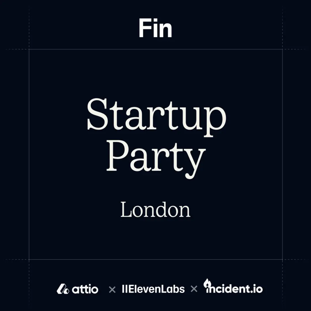 London Tech Week Startup Party with Fin, Attio, Dust & incident.io