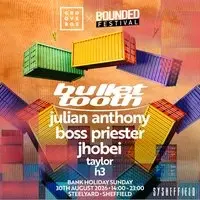 BULLET TOOTH | Groovebox x Bounded at SteelYard Sheff