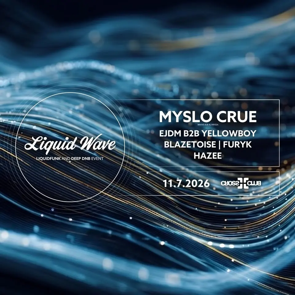 🌊 LIQUID WAVE w/ MYSLO CRUE /CZ/ 🇨🇿 & support @ CROSS][CLUB - 11.7.2026 - liquid & deep DNB