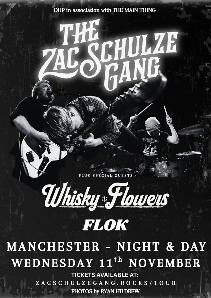 The Zac Schulze Gang & The Whisky Flowers & Flok - MANCHESTER Night & Day