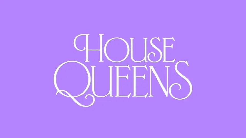 HOUSE QUEENS