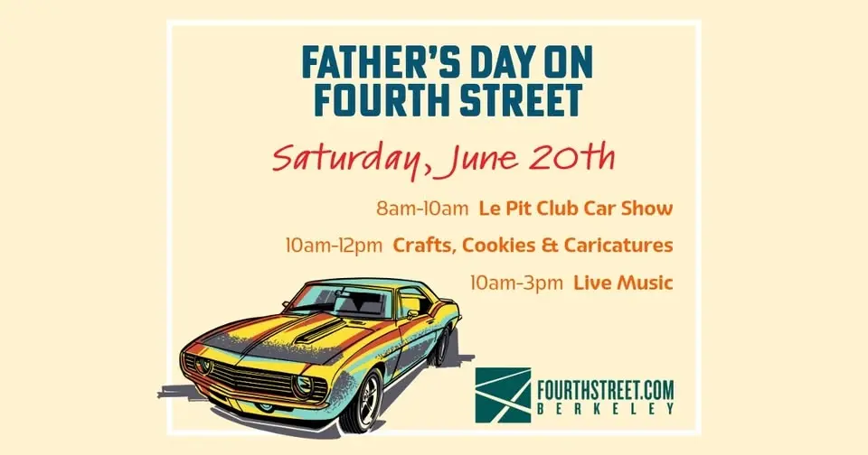 Father's Day on Saturday, Fourth Street Berkeley 2026