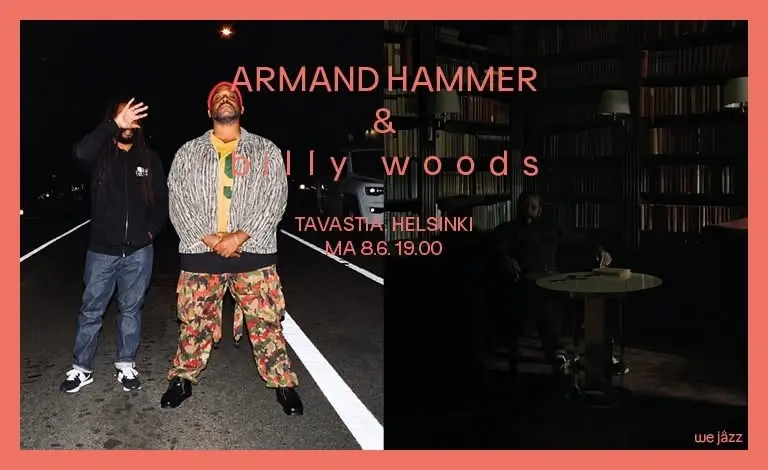 Armand Hammer & billy woods / Tavastia-klubi