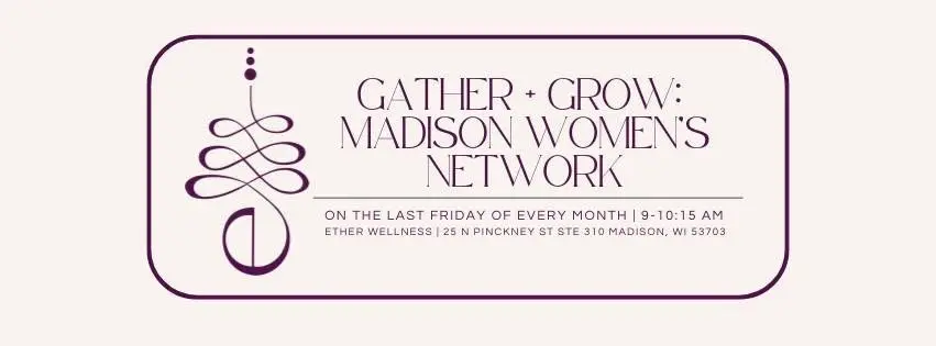 Gather & Grow: Madison Women's Network
